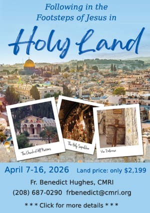 Join the 2026 Pilgrimage to the Holy Land - Fr. Benedict Hughes, CMRI