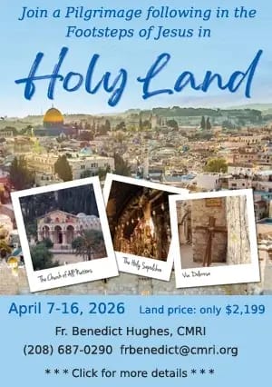 Join the 2026 Pilgrimage to the Holy Land - Fr. Benedict Hughes, CMRI